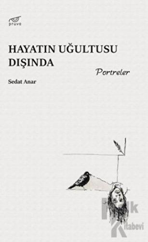 Hayatın Uğultusu Dışında