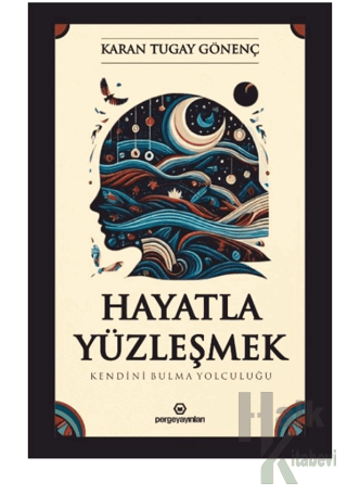 Hayatla Yüzleşmek: Kendini Bulma Yolculuğu - Halkkitabevi