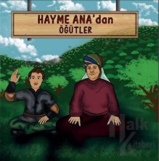 Hayme Ana'dan Öğütler