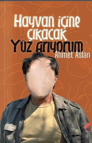 Hayvan İçine Çıkacak Yüz Arıyorum - Halkkitabevi