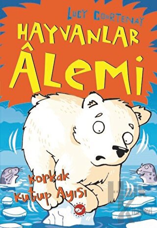 Hayvanlar Alemi 5 - Korkak Kutup Ayısı