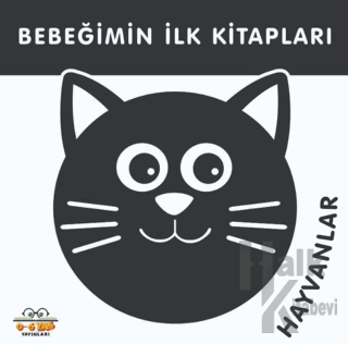 Hayvanlar - Bebeğimin İlk Kitapları (Ciltli) - Halkkitabevi