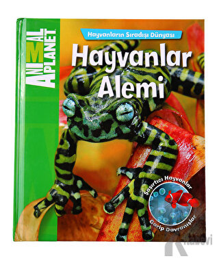 Hayvanların Sıradışı Dünyası: Hayvanlar Alemi (Ciltli)