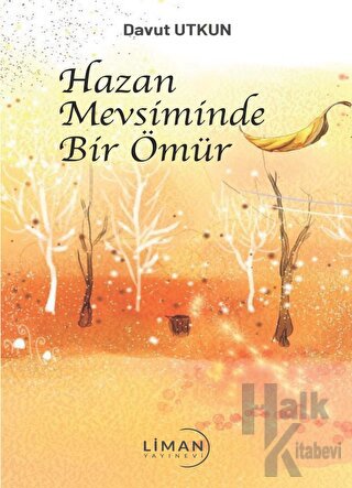 Hazan Mevsiminde Bir Ömür