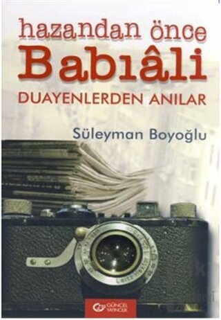 Hazandan Önce Babıâli Duayenlerden Anılar