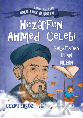 Hazarfen Ahmet Çelebi Galata'dan Uçan Bilgin - Halkkitabevi