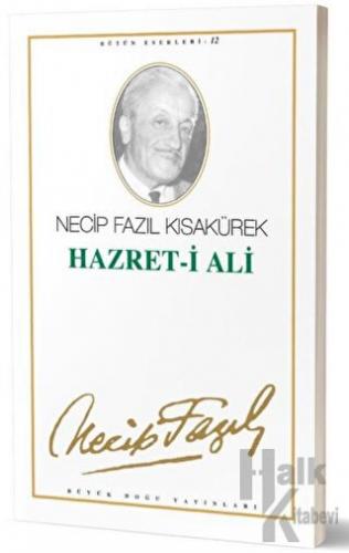 Hazret-i Ali : 11 - Necip Fazıl Bütün Eserleri