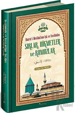 Hazret-i Mevlana’nın Aşk ve Vecdinden Sırlar Hikmetler ve Rumuzlar (Ciltli)