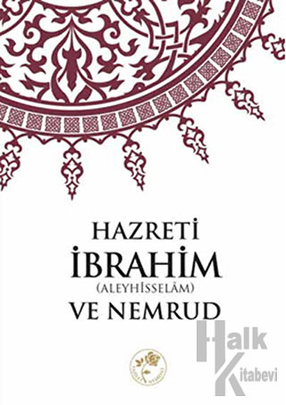 Hazreti İbrahim (a.s) ve Nemrud - Halkkitabevi