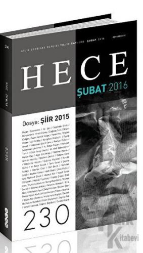Hece Aylık Edebiyat Dergisi Sayı: 230 - Şubat 2016