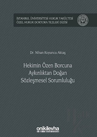 Hekimin Özen Borcuna Aykırılıktan Doğan Sözleşmesel Sorumluluğu (Ciltli)