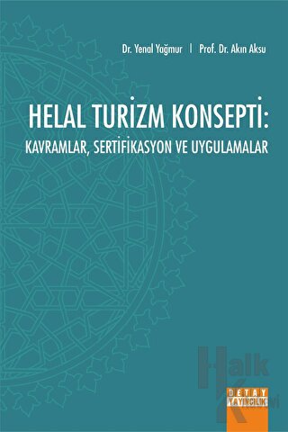 Helal Turizm Konsepti Kavramlar Sertifikasyon ve Uygulamalar