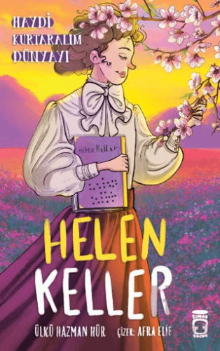 Helen Keller - Haydi Kurtaralım Dünyayı 4 - Halkkitabevi