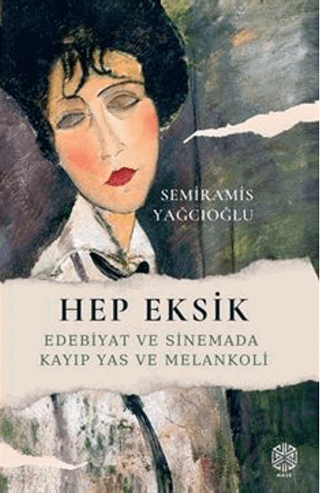 Hep Eksik / Edebiyat ve Sinemada Kayıp Yas ve Melankoli - Halkkitabevi