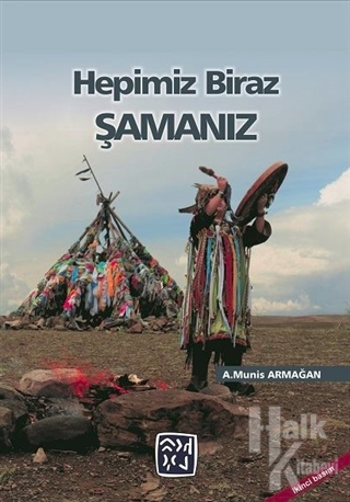 Hepimiz Biraz Şamanız