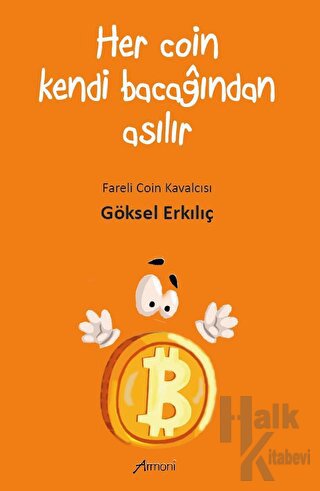 Her Coin Kendi Bacağından Asılır