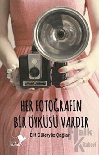 Her Fotoğrafın Bir Öyküsü Vardır - Halkkitabevi