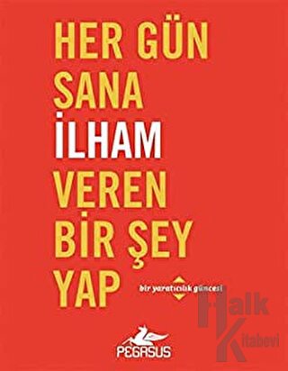 Her Gün Sana İlham Veren Bir Şey Yap