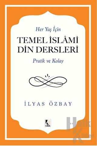 Her Yaş için Temel İslami Din Dersleri - Pratik ve Kolay - Halkkitabev