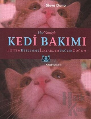 Her Yönüyle Kedi Bakımı - Halkkitabevi