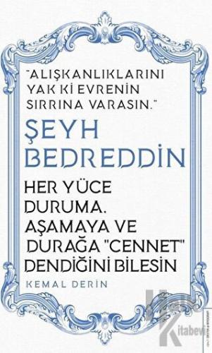 Her Yüce Duruma Aşamaya ve Durağa Cennet Dendiğini Bilesin - Şeyh Bedreddin