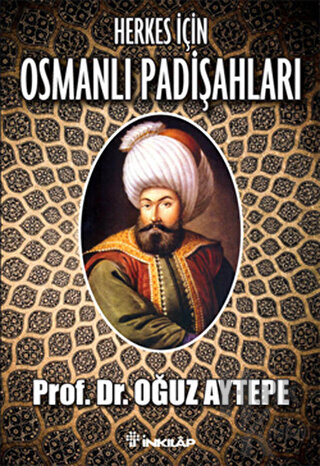 Herkes İçin Osmanlı Padişahları