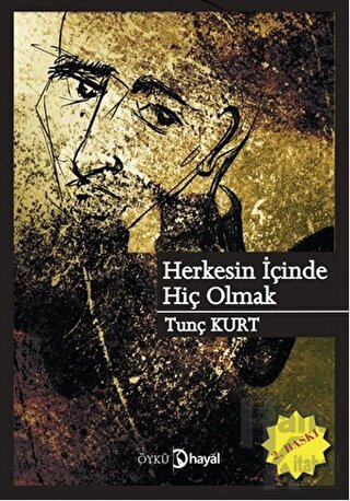 Herkesin İçinde Hiç Olmak