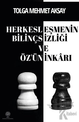 Herkesleşmenin Bilinçsizliği ve Öz’ün İnkarı