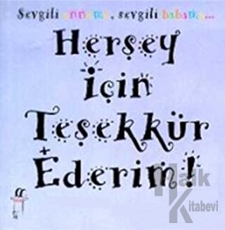 Herşey İçin Teşekkür Ederim!