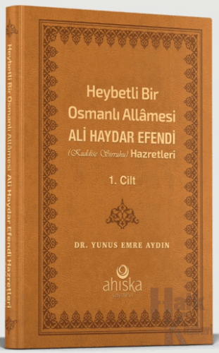 Heybetli Bir Osmanlı Allamesi Ali Haydar Efendi 1. Cilt (Deri Kapak) (