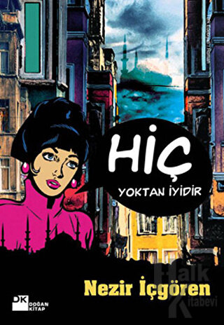 Hiç Yoktan İyidir