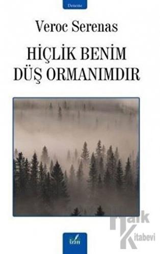 Hiçlik Benim Düş Ormanımdır