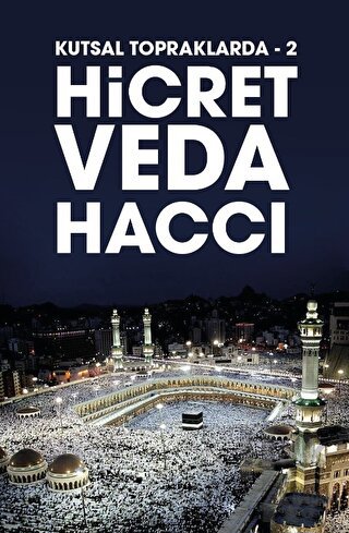 Hicret Veda Haccı - Kutsal Topraklarda 2 - Halkkitabevi