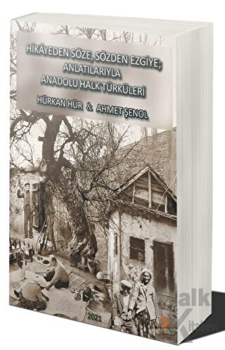 Hikâyeden Söze. Sözden Ezgiye; Anlatılarıyla Anadolu Halk Türküleri - 