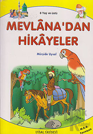 Hikayelerle Değerler Eğitimi - Mevlana’dan Hikayeler ve Öğütler - Halk