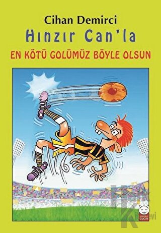 Hınzır Can’la En Kötü Golümüz Böyle Olsun