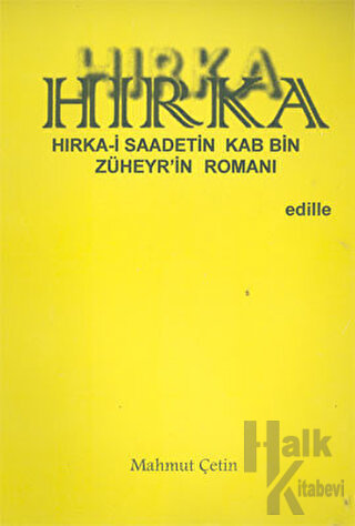 Hırka: Hırka-i Saadetin Kab Bin Züheyr’in Romanı