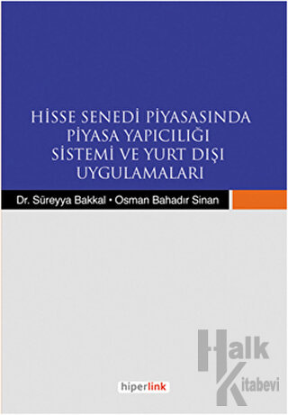 Hisse Senedi Piyasasında Piyasa Yapıcılığı Sistemi ve Yurtdışı Uygulamaları