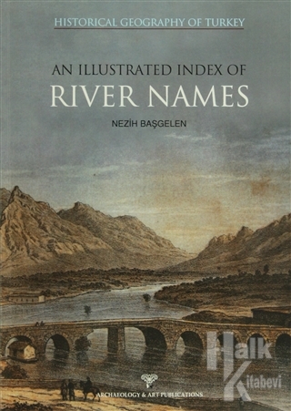 Historical Geography Of Turkey An Illustrated Index Of River Names