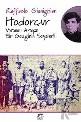 Hodorçur - Vatanını Arayan Bir Gezginin Seyahati