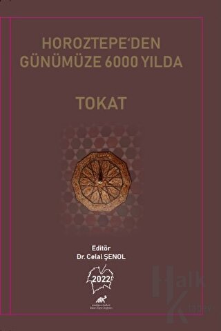 Horoztepe’den Günümüze 6000 Yılda Tokat