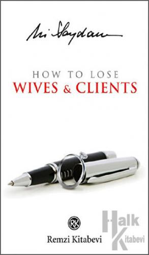 How to Lose Wives and Clients - Halkkitabevi