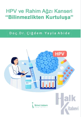 HPV ve Rahim Ağzı Kanseri Bilinmezlikten Kurtuluşa - Halkkitabevi