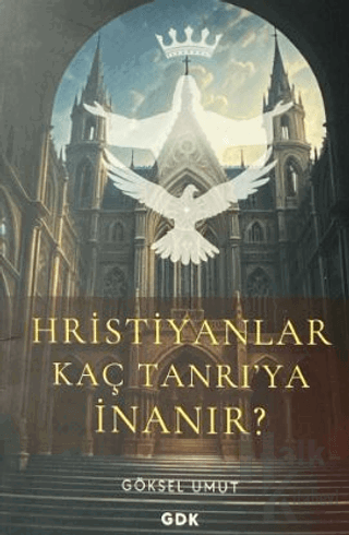 Hristiyanlar Kaç Tanrı'ya İnanır?