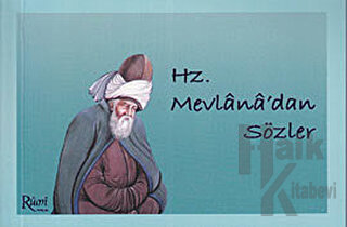 Hz. Mevlana’dan Sözler