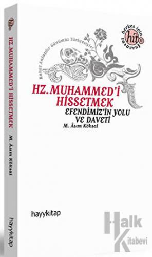 Hz. Muhammed’i Hissetmek