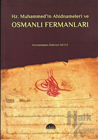 Hz. Muhammed’in Ahidnameleri ve Osmanlı Fermanları