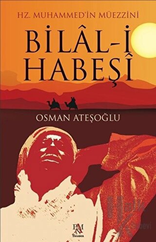 Hz. Muhammed’in Müezzini Bilal-i Habeşi - Halkkitabevi