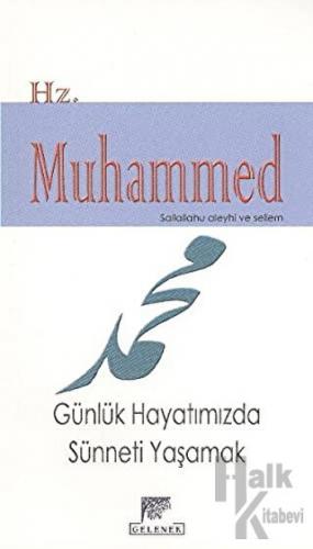 Hz. Muhammed (s.a.s) Günlük Hayatımızda Sünneti Yaşamak - Halkkitabevi