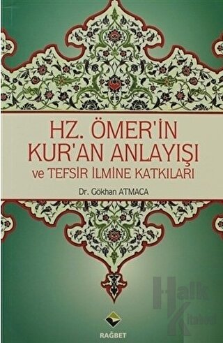 Hz.Ömer’in Kur’an Anlayışı ve Tefsir İlmine Katkıları